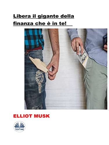 Libera Il Gigante Della Finanza Che È In Te! (Italian Edition)