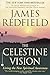 The Celestine Vision: Living the New Spiritual Awareness
