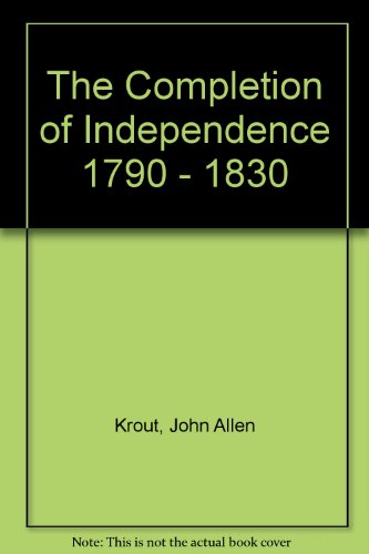 The Completion of Independence, 1790-1830 B000M1OQUC Book Cover