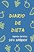 Diario de Dieta - Agenda dietética para adelgazar (Agendas de Alimentos - Dieta y Ejercicio)