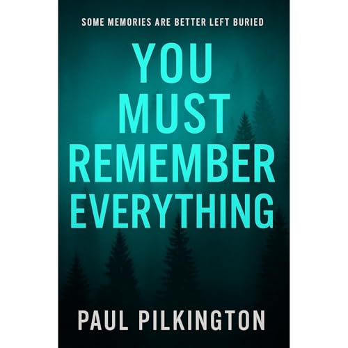 You Must Remember Everything Audiolibro Por Paul Pilkington arte de portada