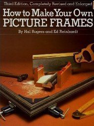 How to Make Your Own Picture Frames by Reinhard... B00ZM2YXYK Book Cover