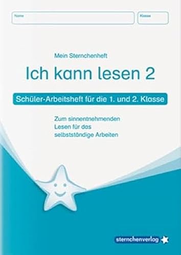 Ich kann lesen 2 - Schülerarbeitsheft für die 1. und 2. Klasse: Mein Sternchenheft zum sinnentnehmenden Lesen für das selbstständige Arbeiten: ... das selbstständige Arbeiten in der Freiarbeit