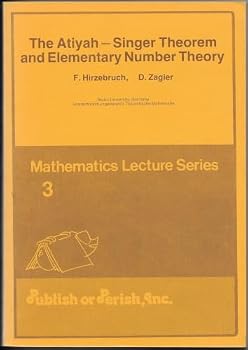 Paperback The Atiyah-Singer Theorem and Elementary Number Theory (Mathematics Lecture No. 3) Book