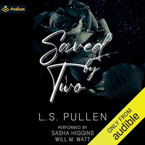 Saved by Two (Written by L.S. Pullen)