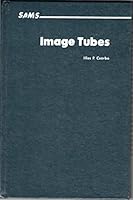 Image Tubes (The Howard W. Sams Engineering-Reference Book Series) 0672220237 Book Cover