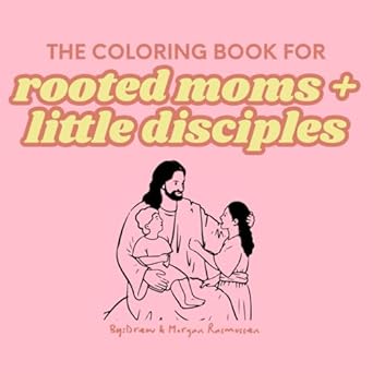 THE COLORING BOOK FOR ROOTED MOMS + LITTLE DISCIPLES: BOOKSforBOTH ...