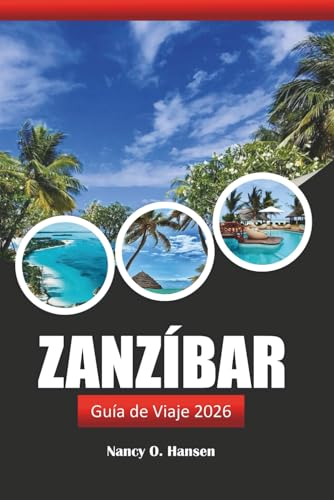 Zanzíbar Guía de Viaje 2026: Descubre Tanzania Destino de visita obligada, playas, cultura, comida y cosas que hacer