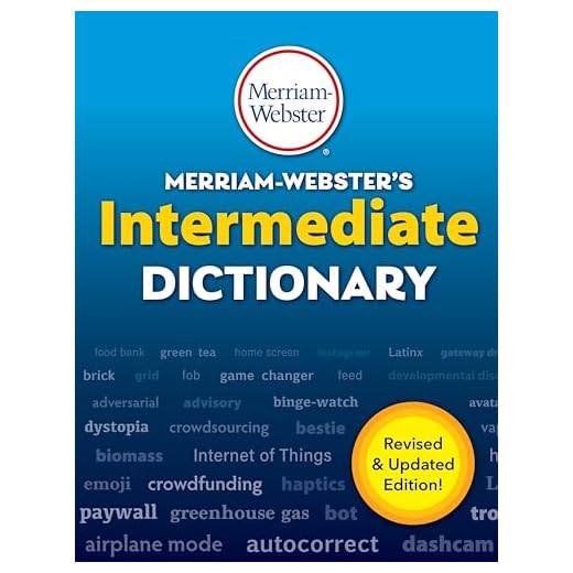 Merriam-Webster's Intermediate Dictionary, Newest Edition, (The Authoritative Middle School Dictionary)