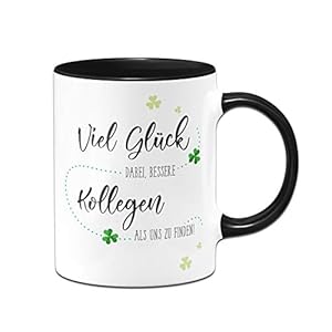 Tassenbrennerei Tasse mit Spruch Viel Glück dabei bessere Kollegen als Uns zu Finden – Abschiedsgeschenk, Geschenk zum…