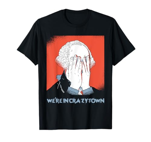 Photo de We're In Crazy Town CrazyTown T-shirt George Washington Facepalm T-Shirt