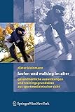 Laufen und Walking im Alter: Gesundheitliche Auswirkungen und Trainingsgrundsätze aus sportmedizinischer Sicht (German Edition) - Dieter Kleinmann 