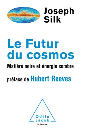 Télécharger Le Futur du cosmos: Matière noire et énergie sombre Livre eBook France