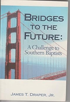 Paperback Bridges to the Future : A Challenge to Southern Baptists Book