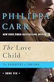 The Love Child (The Daughters of England Book 6)