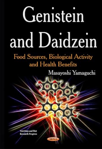Genistein and Daidzein: Food Sources, Biological Activity and Health Benefits (Nutrition and Diet Research Progress)