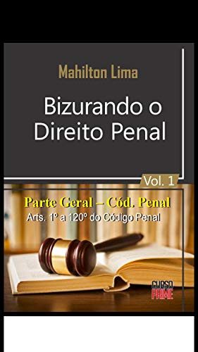 Bizurando O Direito Penal: Parte Geral