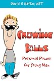  Growing Balls: Personal Power for Young Men