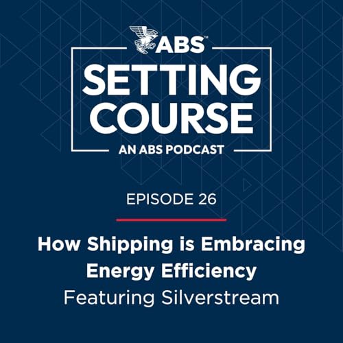 How Shipping is Embracing Energy Efficiency Featuring Silverstream