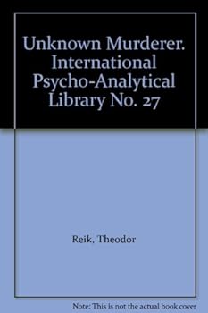 Unknown Murderer. International Psycho-Analytical Library No. 27