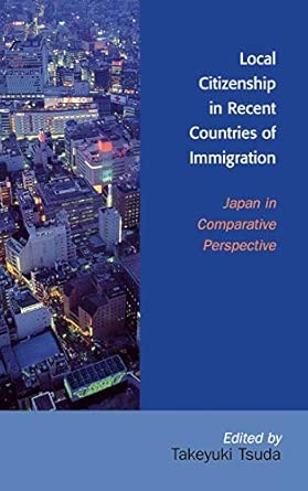Local Citizenship in Recent Countries of Immigration: Japan in Comparative Perspective book cover