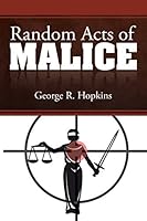 Random Acts of Malice 1499084935 Book Cover