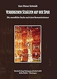 Verborgenen Schätzen auf der Spur: Die unendliche Suche nach dem Bernsteinzimmer - Gert Dieter Schmidt Vorwort: Klaus Goldmann Mitwirkende: Günter Wermusch 