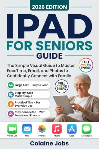 iPad Seniors Guide (Easy Tech Guides for Seniors): The Simple Visual Guide to Master FaceTime, Email, and Photos to Confidently Connect with Family. (English Edition)