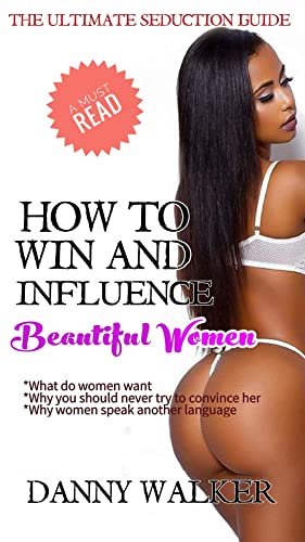 How to win and influence beautiful women : The Ultimate seduction guide for every living man, Love Languages (Red Pills 101 Book 3)