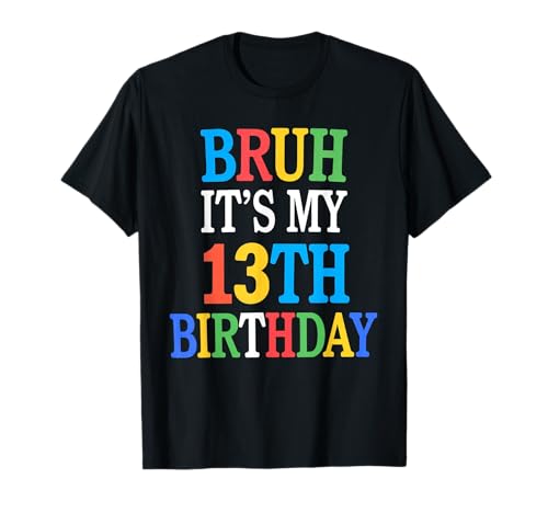 Broma Bruh It's My 13th Birthday Party para niños pequeños, mujeres y hombres Camiseta