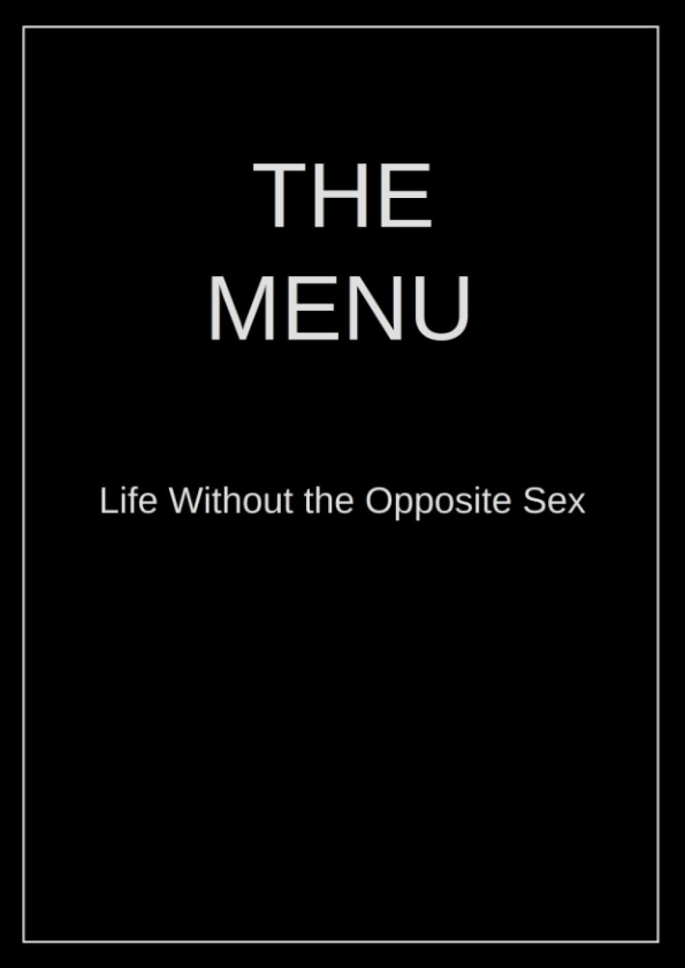 The Menu: Life Without the Opposite Sex Paperback – April 3, 2022