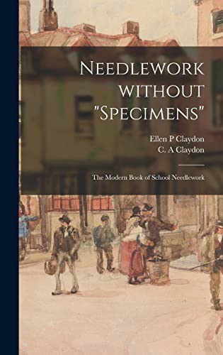 Needlework Without "specimens": the Modern Book of School Needlework
