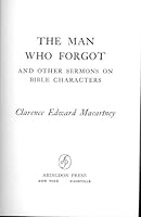 The Man Who Forgot: And Other Sermons on Bible Characters B0006AUHDY Book Cover