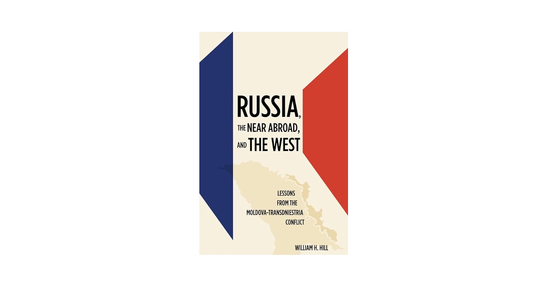 Russia, the Near Abroad, and the West: Lessons from the
