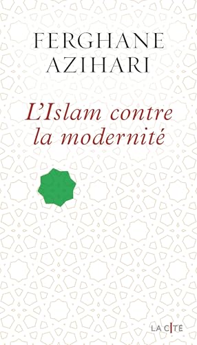 L'Islam contre la modernité (La Cité)