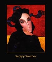 Sergey Smirnov, 1953-2006: Catalogue Raisonné B079Q499JB Book Cover