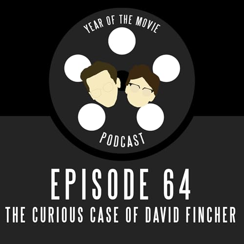 Ep. 64 - The Curious Case of David Fincher