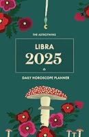 The AstroTwins Libra 2025 Daily Horoscope Planner 1966096054 Book Cover