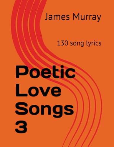 Poetic Love Songs 3: 130 song lyrics