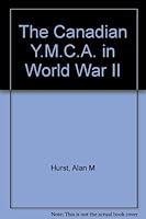 The Canadian Y.M.C.A. in World War II B0007J1LJS Book Cover