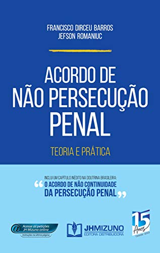 Acordo de Não Persecução Penal: Teoria e Prática