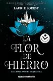  La flor de hierro (Las crónicas de la bruja negra 2) (Las Crónicas De La Bruja Negra/ The Black Witch Chronicles, 2)
