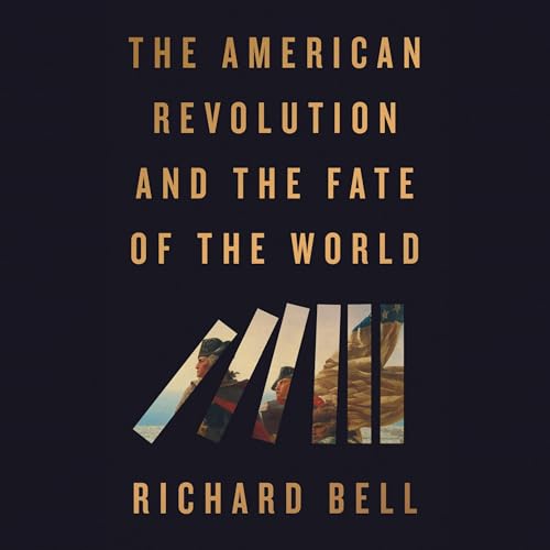 Page de couverture de The American Revolution and the Fate of the World