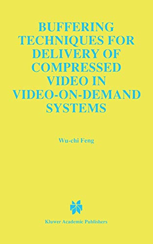 Buffering Techniques for Delivery of Compressed Video in Video-on-Demand Systems (The Springer International Series in Engineering and Computer Science, 417)