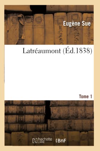 Latréaumont. Tome 1 (Litterature) (French Edition)