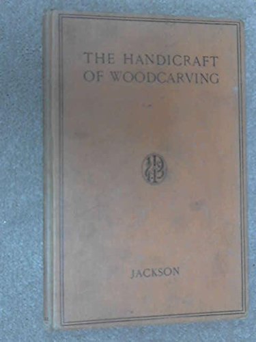 The Handicraft of Woodcarving