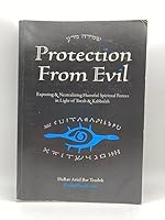 Protection From Evil   Exposing Harmful Spiritual Forces In Light Of Torah/Kabbalah 1450720072 Book Cover