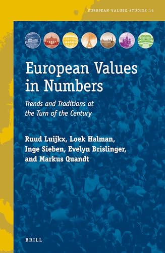 European Values in Numbers: Trends and Traditions at the Turn of the Century (European Values Studies, 16)