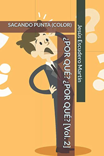 ¿POR QUÉ? ¿POR QUÉ? [Vol. 2]: SACANDO PUNTA (COLOR) (Spanish Edition)