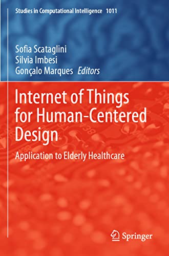 Internet of Things for Human-Centered Design: Application to Elderly Healthcare (Studies in Computational Intelligence)